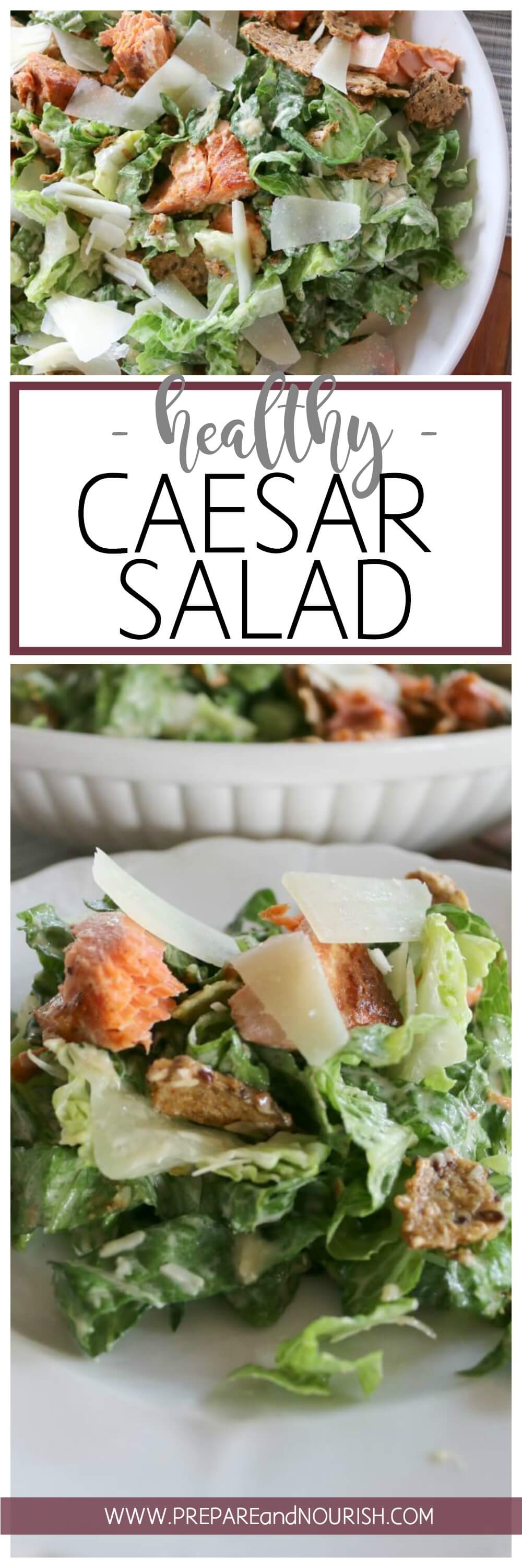 Healthy Caesar Salad Caesar Salad is best enjoyed with real food