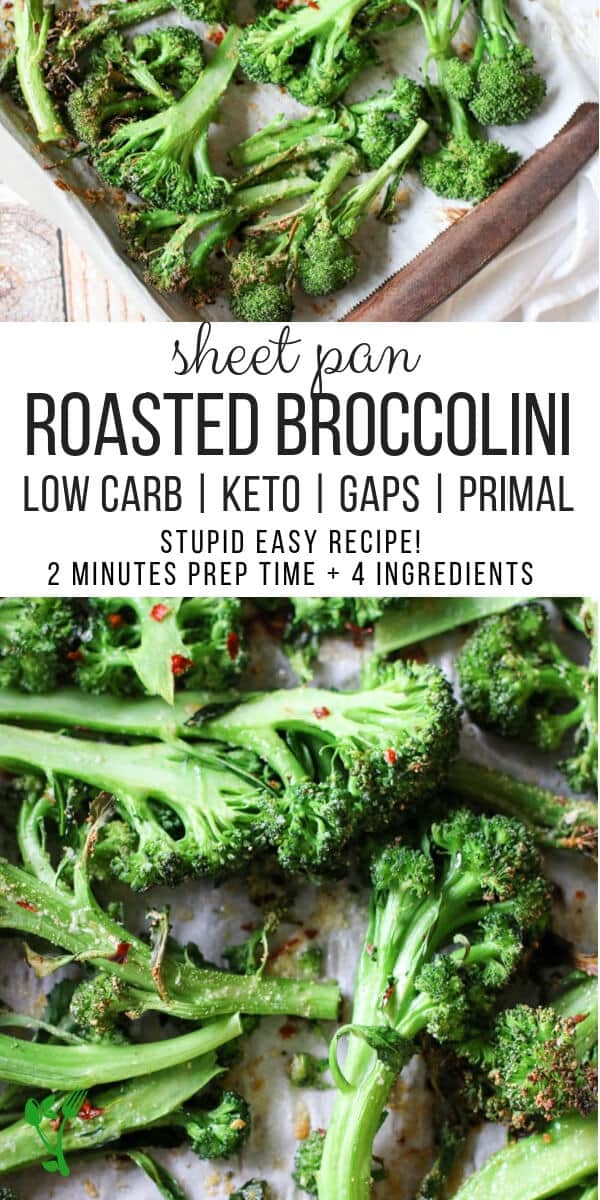 Easy Oven Roasted Broccolini Recipe (Low-Carb, Primal, GAPS) - This stupid easy side dish consists of 2 minutes hands-on prep time and 4 simple ingredients. It's low carb, GAPS, Primal, and overall a healthy side dish with very little effort. #lowcarb #healthysidedish