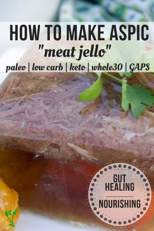 How to Make Aspic "Meat Jello" -Meat jello or Aspic, as it is formally called, is rich in amino acids and nutrients. It's naturally a great source of collagen and helps support bone, teeth and joint health. It's naturally Whole30, Keto, Paleo and GAPS diet compliant. #guthealing #GAPSdiet