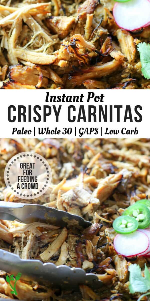 Instant Pot Crispy Carnitas (Paleo, Whole 30, GAPS, Low Carb) -Crispy Pork Carnitas (made in the pressure cooker) makes an easy weeknight meal or healthy party food. It's generously seasoned and broiled to crispy perfection. #whole30 #paleofood 