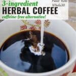 3 ingredient Herbal Coffee