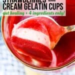 Text overlay Strawberry and Cream Gelatin Cups over a picture of homemade strawberry jello