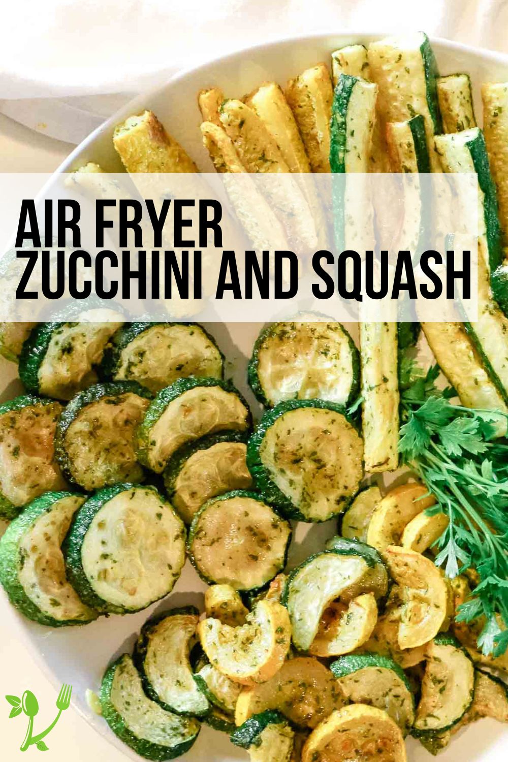 Air Fryer Squash and Zucchini Prepare + Nourish