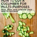various cuts and shapes of cucumber on wooden cutting board with text overlay that says "How to cut a cucumber for multi-purposes".
