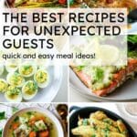 collage of easy meal ideas for unexpected guests with text overlay.