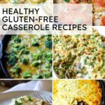 collage of healthy gluten free casserole recipes in baking pans and skillets.