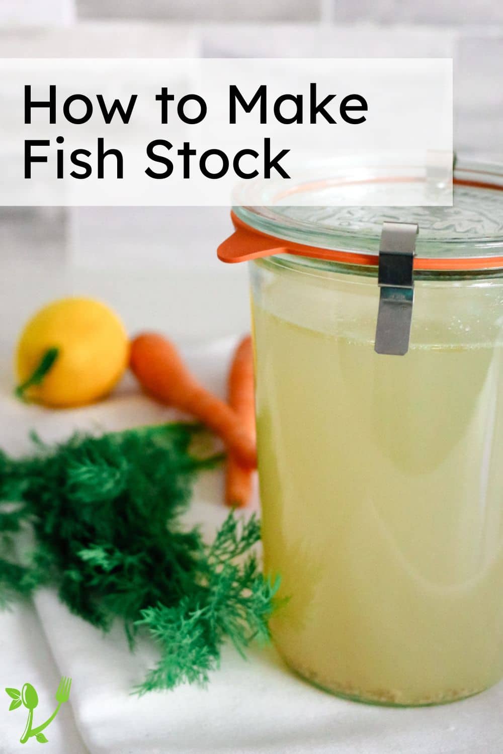How to Make Traditional Fish Stock (Fish Fumet) Prepare + Nourish