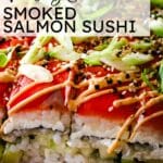 photo of smoked salmon sushi on a wooden cutting board with text overlay saying, "Viral Lazy Sushi, Smoked Salmon Sushi".